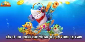 Bắn Cá JBD - Chinh Phục Vương Quốc Hải Vương Tại KWIN