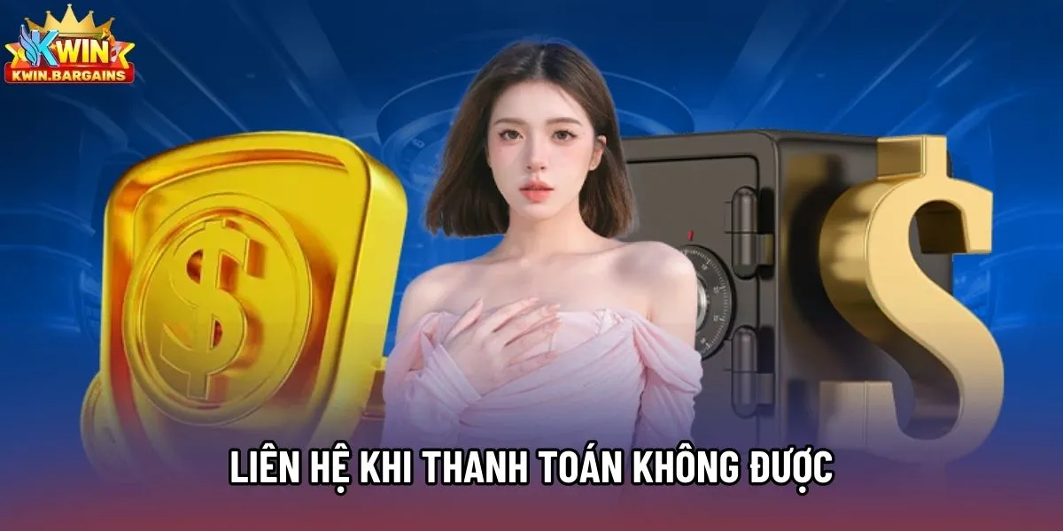 Liên hệ khi thanh toán không được