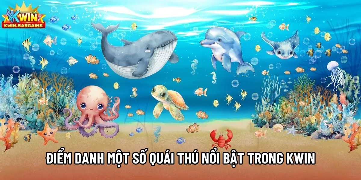 Điểm danh một số quái thú nổi bật trong KWIN
