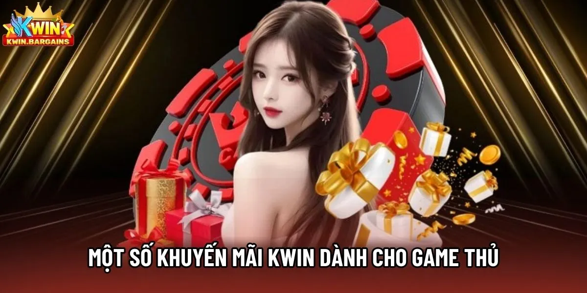 Một số khuyến mãi Kwin dành cho game thủ