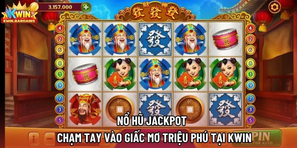 Nổ Hũ Jackpot - Chạm Tay Vào Giấc Mơ Triệu Phú Tại KWIN