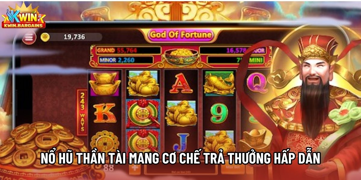 Nổ Hũ Thần Tài mang cơ chế trả thưởng hấp dẫn