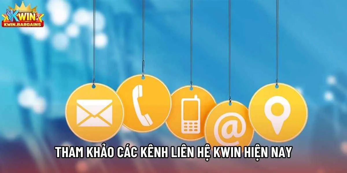 Tham khảo các kênh liên hệ Kwin hiện nay